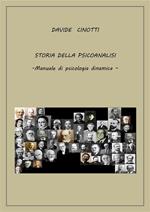 Storia della psicoanalisi. Manuale di psicologia dinamica