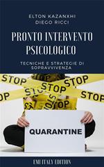 Pronto intervento psicologico. Tecniche e strategie di sopravvivenza da quarantena