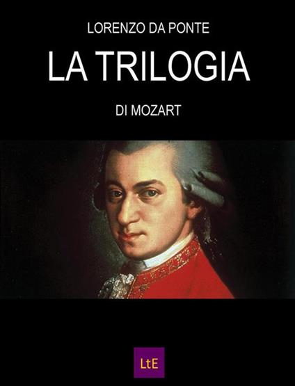 La trilogia di Mozart - Lorenzo Da Ponte - ebook