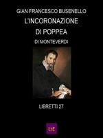 L' incoronazione di Poppea. Opera in 3 atti. Musica di C. Monteverdi