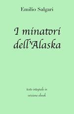 I minatori dell'Alaska. Ediz. integrale