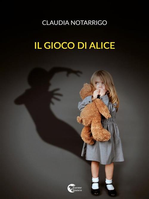 Il gioco di Alice - Claudia Notarrigo - ebook