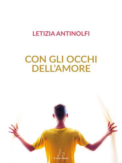 Con gli occhi dell'amore - Letizia Antinolfi - ebook