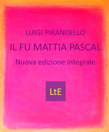 Il fu Mattia Pascal - Luigi Pirandello - ebook