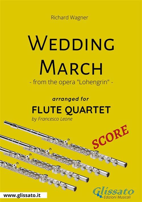 Wedding march from the opera Lohengrin. Flute quartet score. Partitura - W. Richard Wagner - ebook