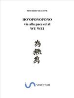 Ho'oponopono: via alla pace ed al wu wei