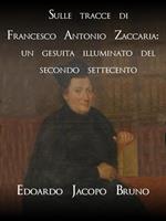 Sulle tracce di Francesco Antonio Zaccaria: un gesuita illuminato del secondo Settecento