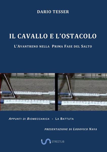 Il cavallo e l'ostacolo. L'avantreno nella prima fase del salto - Dario Tesser - copertina