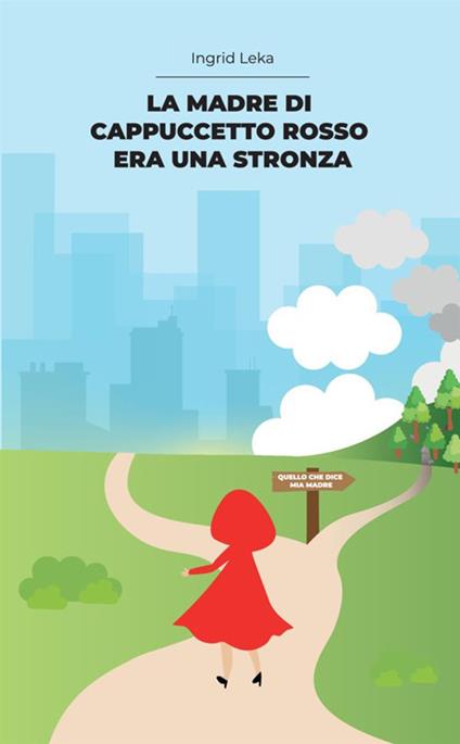 La madre di Cappuccetto Rosso era una stronza. Vite di donne e storie di finanza - Ingrid Leka - copertina