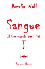 Sangue. Il crepuscolo degli dei