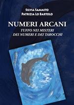 Numeri arcani. Tuffo nei misteri dei numeri e dei tarocchi