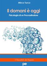 Il domani è oggi. Psicologia di un procrastinatore