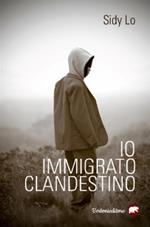 Io, immigrato clandestino