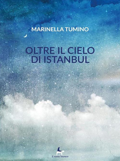 Oltre il cielo di Istanbul - Marinella Tumino - ebook