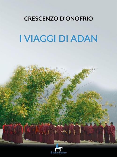 I viaggi di Adan - Crescenzo D'Onofrio - ebook