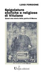 Spigolature storiche e religiose di Vitulano. Quasi una storia della patria di Menna