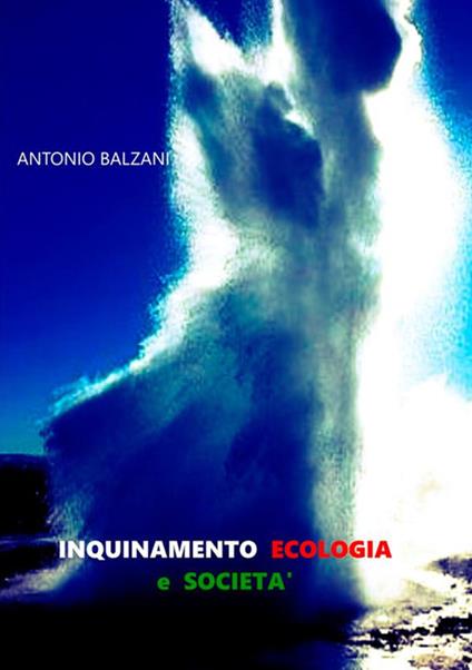 Inquinamento ecologia e società - Antonio Balzani - copertina