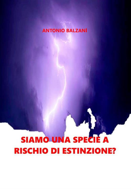 Siamo una specie a rischio di estinzione? Natura e società - Antonio Balzani - copertina