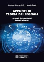 Appunti di teoria dei segnali. Segnali deterministici e segnali aleatori