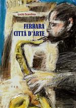 Ferrara. Città d'arte