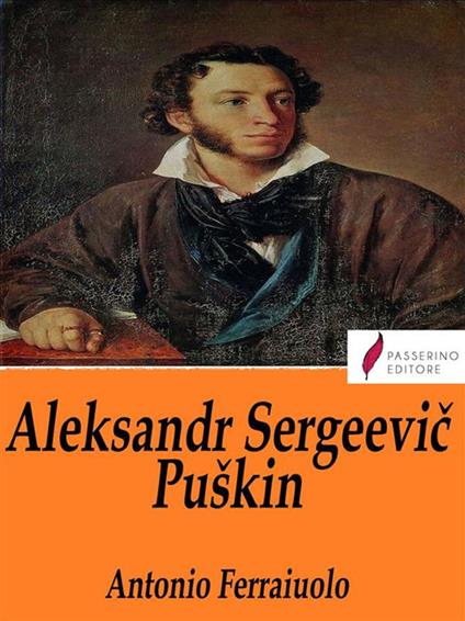 Aleksandr Sergeevic Puskin - Antonio Ferraiuolo - ebook