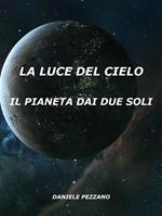 Il pianeta dai due soli. La luce del cielo