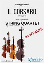 Il corsaro. Prelude. Transcription for string quartet. Set pf parts. Parti