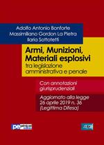 Armi, munizioni, materiali esplosivi tra legislazione amministrativa e penale