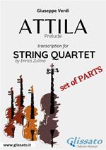 Attila. Prelude. Transcription for string quartet. Set of parts. Parti