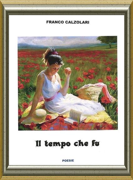 Il tempo che fu - Franco Calzolari - ebook