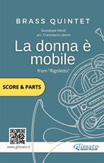 La donna è mobile. Rigoletto. Brass quintet. Score & parts. Partitura e parti