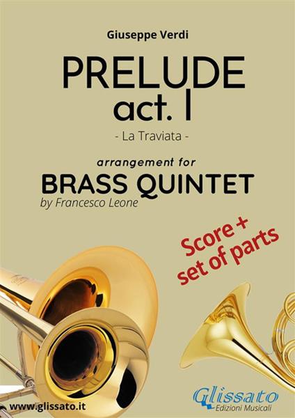 Prelude act. I (La Traviata). Brass quintet. Score & parts. Partitura e parti - Giuseppe Verdi - ebook