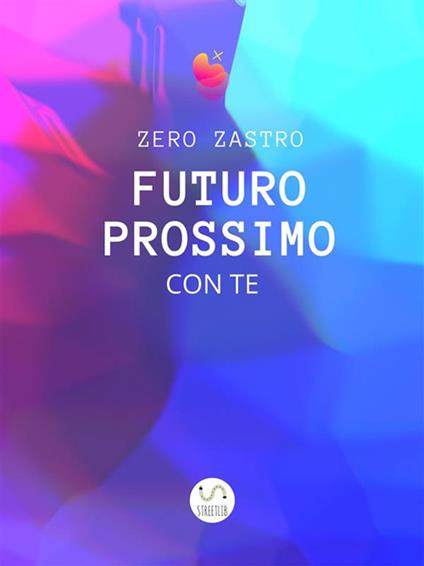 Futuro prossimo. Con Te - Zero Zastro - ebook