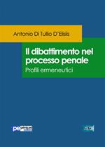 Il dibattimento nel processo penale. Profili ermeneutici