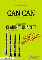 Can Can. Orpheus in the Underworld. Clarinet quartet. Score & parts. Partitura e parti