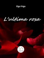 L' ultima rosa