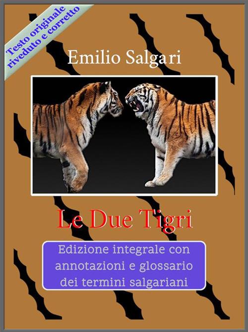Le due tigri. Ediz. integrale - Emilio Salgari - ebook