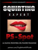 Squirting expert. PS spot. La nuova frontiera del piacere femminile