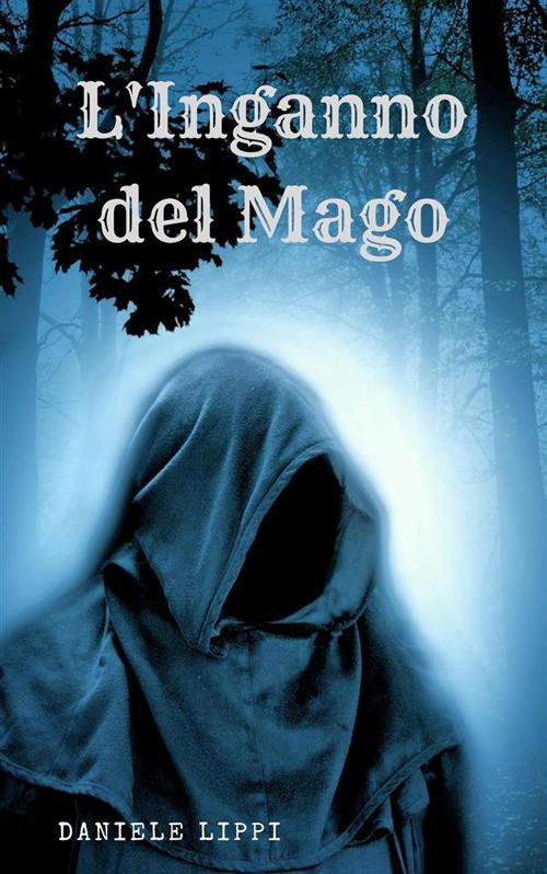 L' inganno del mago - Daniele Lippi - ebook