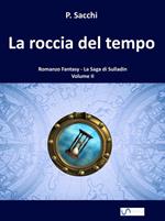 La roccia del tempo. La saga di Sulladin. Vol. 2