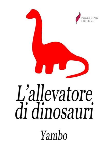 L' allevatore di dinosauri - Yambo - ebook