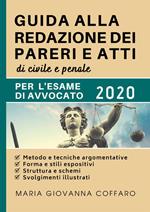 Guida alla redazione dei pareri e atti di civile e penale. Per l'esame di avvocato