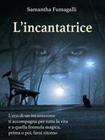 L' incantatrice