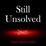 Still Unsolved True Crime Cases