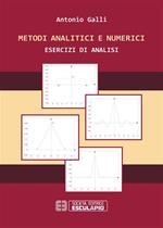 Metodi analitici e numerici. Esercizi di analisi