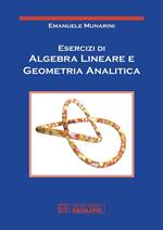 Esercizi di algebra lineare e geometria analitica