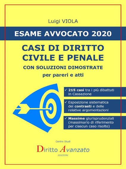 Esame avvocato 2020. Casi di diritto civile e penale. Con soluzioni dimostrate - Luigi Viola - ebook