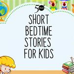 50+ Short Bedtime Stories For Kids