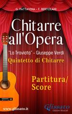 La Traviata. Chitarre all'opera. Per quintetto di chitarre. Partitura