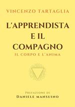 L' apprendista e il compagno. Il corpo e l'anima